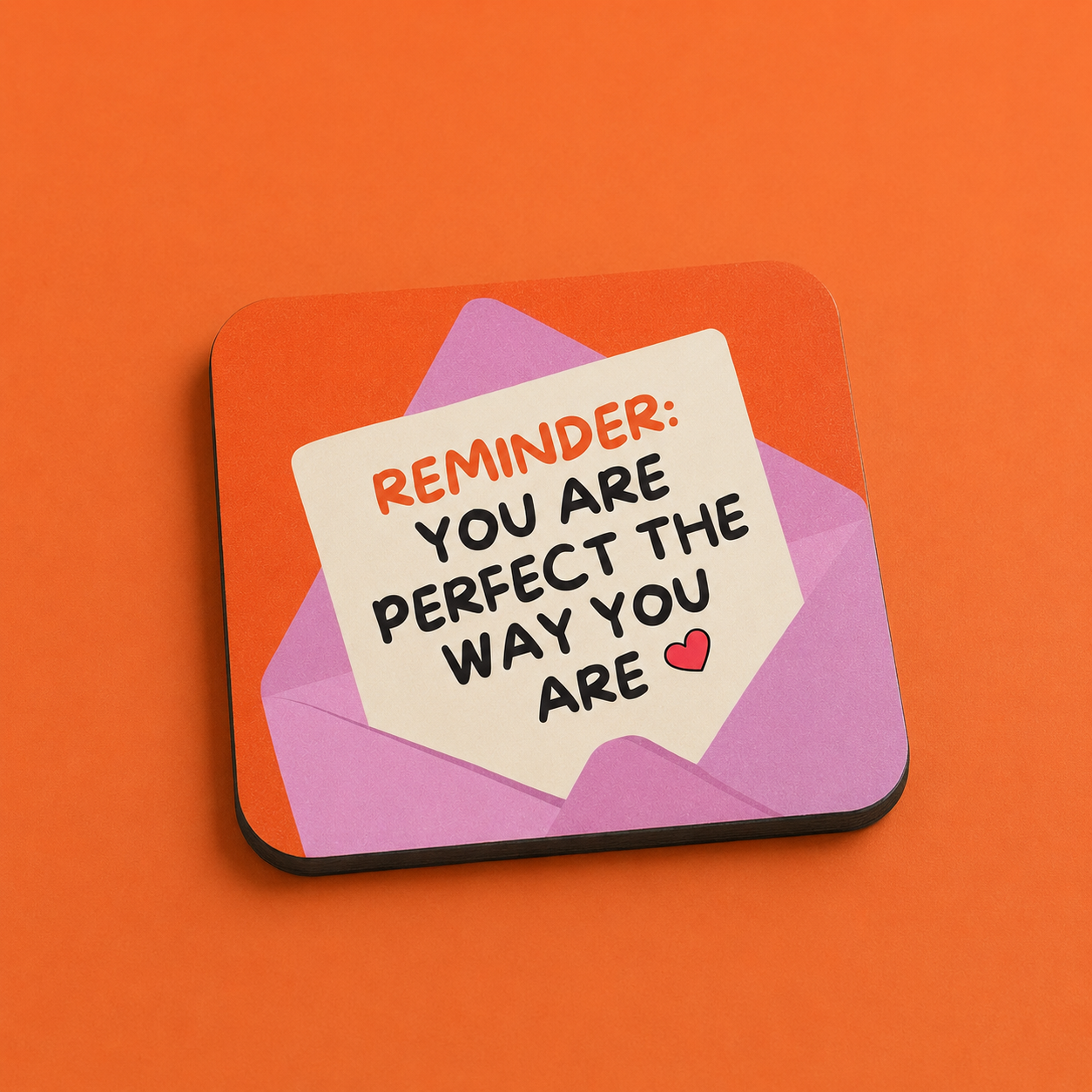 “You Are Perfect The Way You Are” Coasters