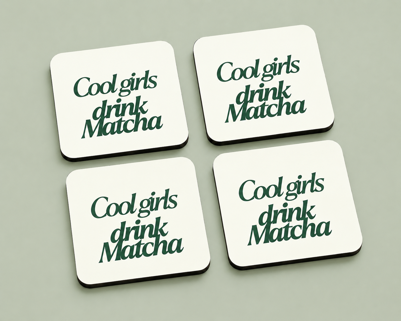 “Cool Girls Drink Matcha” 10 x 10 cm drink coaster by Artistic Affairs