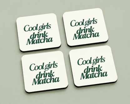 “Cool Girls Drink Matcha” 10 x 10 cm drink coaster by Artistic Affairs