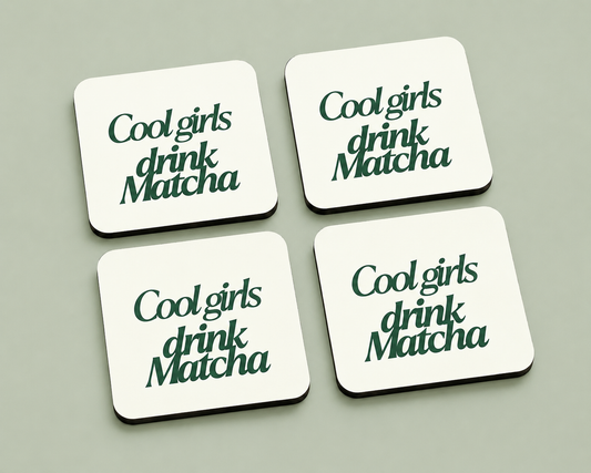 “Cool Girls Drink Matcha” 10 x 10 cm drink coaster by Artistic Affairs