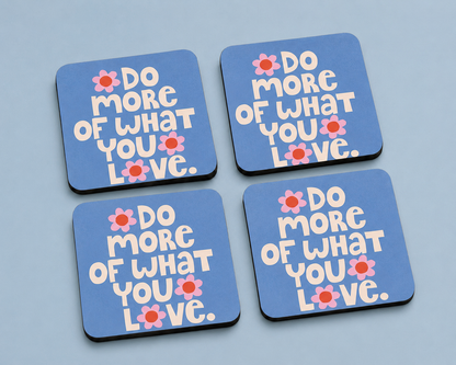 “Do More Of What You Love” Floral 10 x 10 cm drink coaster by Artistic Affairs