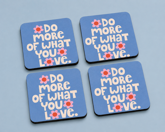 “Do More Of What You Love” Floral 10 x 10 cm drink coaster by Artistic Affairs