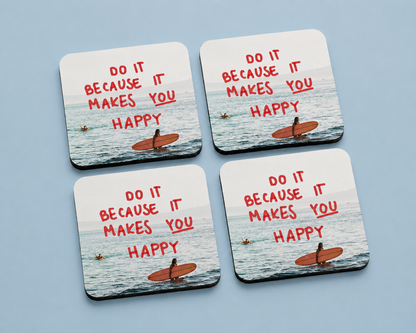 “Do It Because It Makes You Happy” Surf 10 x 10 cm drink coaster by Artistic Affairs