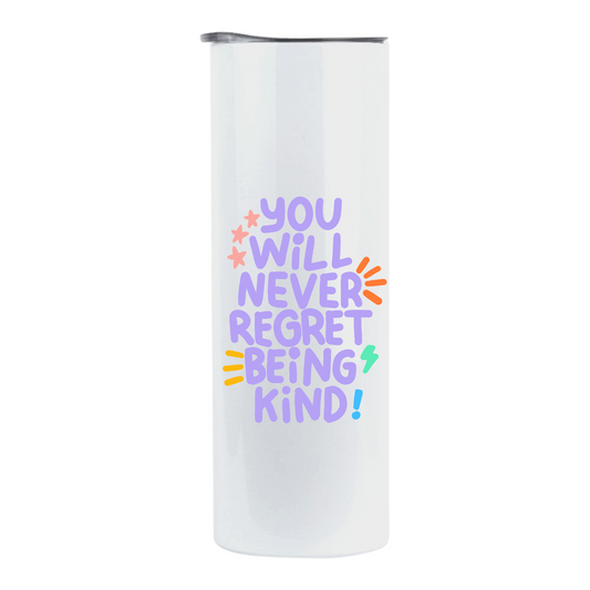 Being kind tumbler